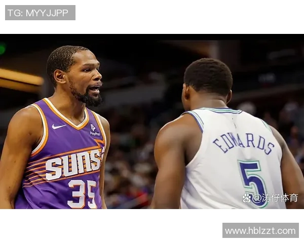 杜兰特贡献26分10篮板4助攻森林狼爱德华兹狂砍44分力克太阳